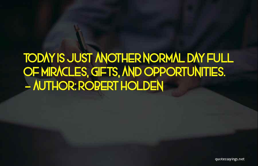 Today Is Another Day Quotes By Robert Holden