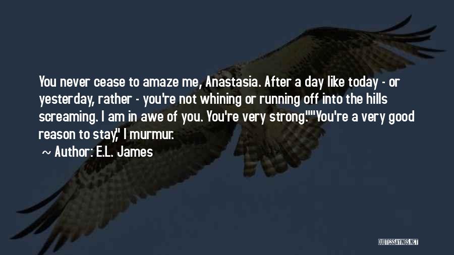 Today Is Going To Be A Good Day Quotes By E.L. James