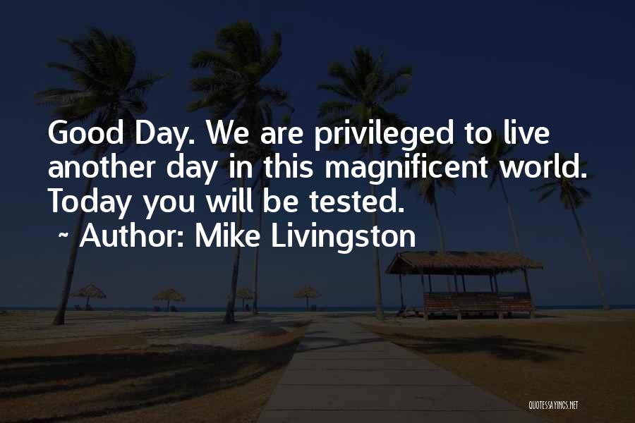 Today Is Going To Be A Good Day Quotes By Mike Livingston