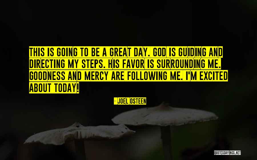 Today Is Going To Be Great Quotes By Joel Osteen Today Is Going To Be Great Quotes By Joel Osteen