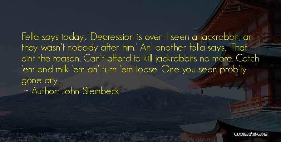Today Is Gone Quotes By John Steinbeck
