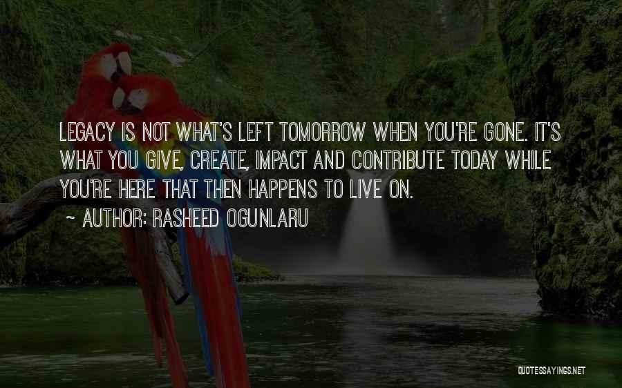 Today Is Gone Quotes By Rasheed Ogunlaru