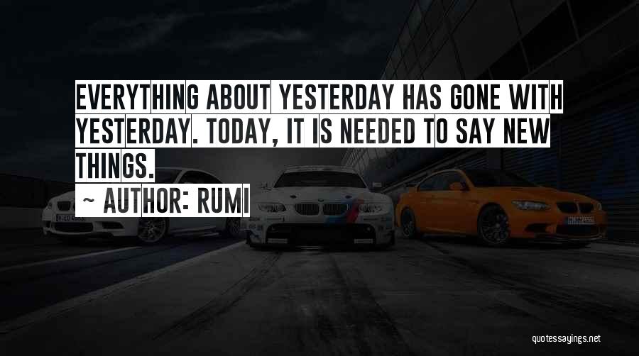 Today Is Gone Quotes By Rumi