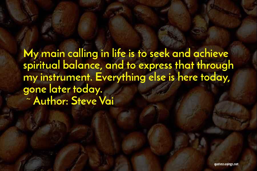 Today Is Gone Quotes By Steve Vai