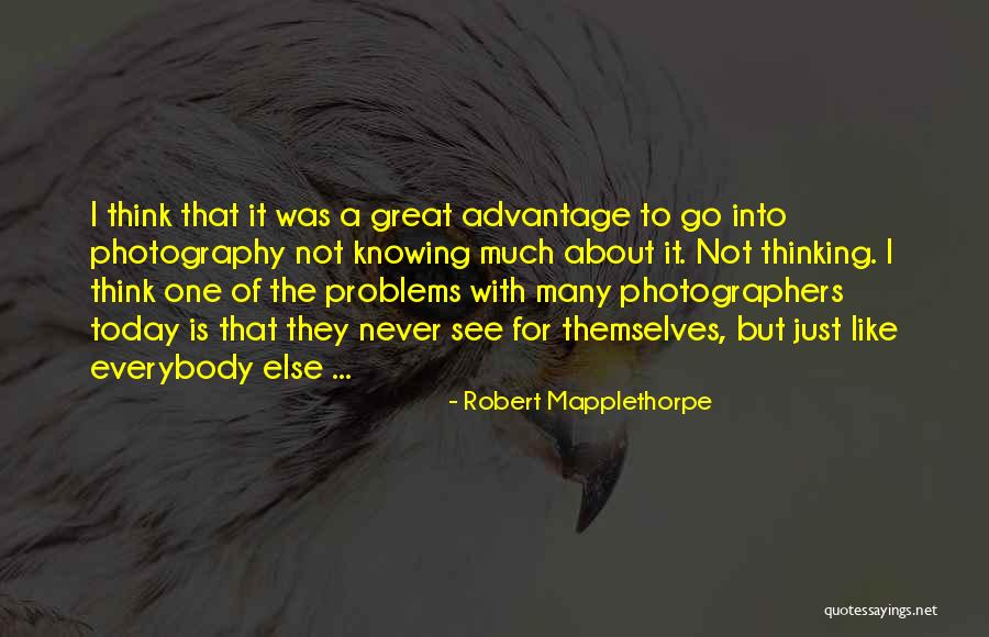Today Is Great Quotes By Robert Mapplethorpe Today Is Great Quotes By Robert Mapplethorpe