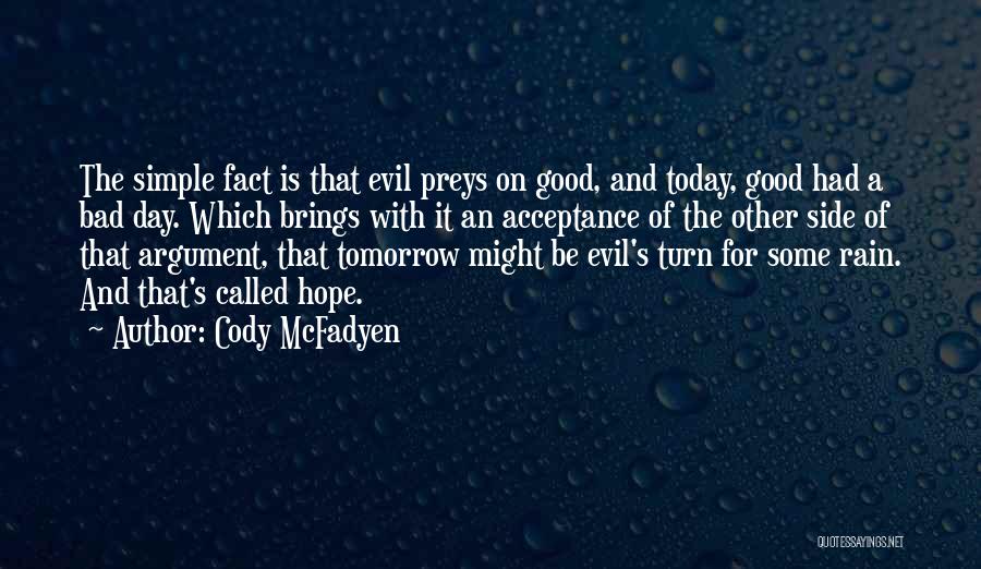 Today Is My Bad Day Quotes By Cody McFadyen