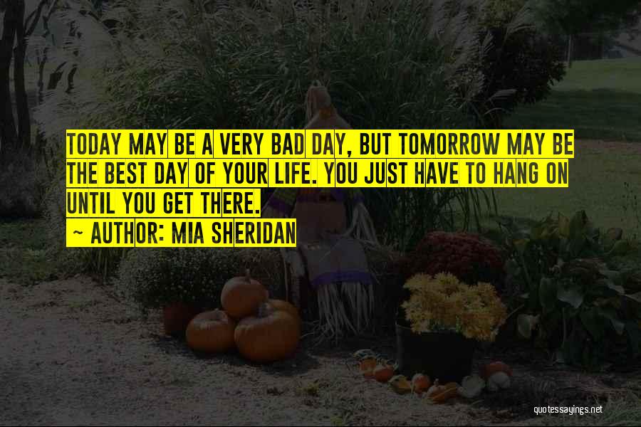 Today Is My Bad Day Quotes By Mia Sheridan