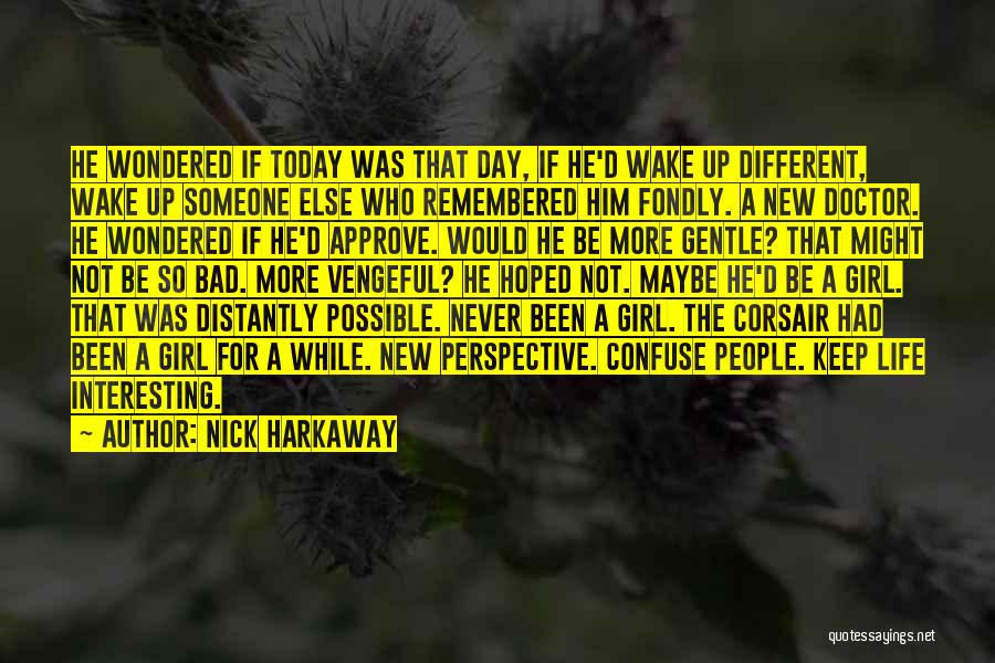 Today Is My Bad Day Quotes By Nick Harkaway