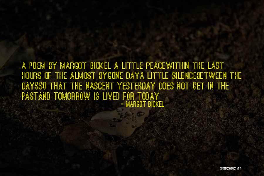 Today Is My Last Day Quotes By Margot Bickel Today Is My Last Day Quotes By Margot Bickel