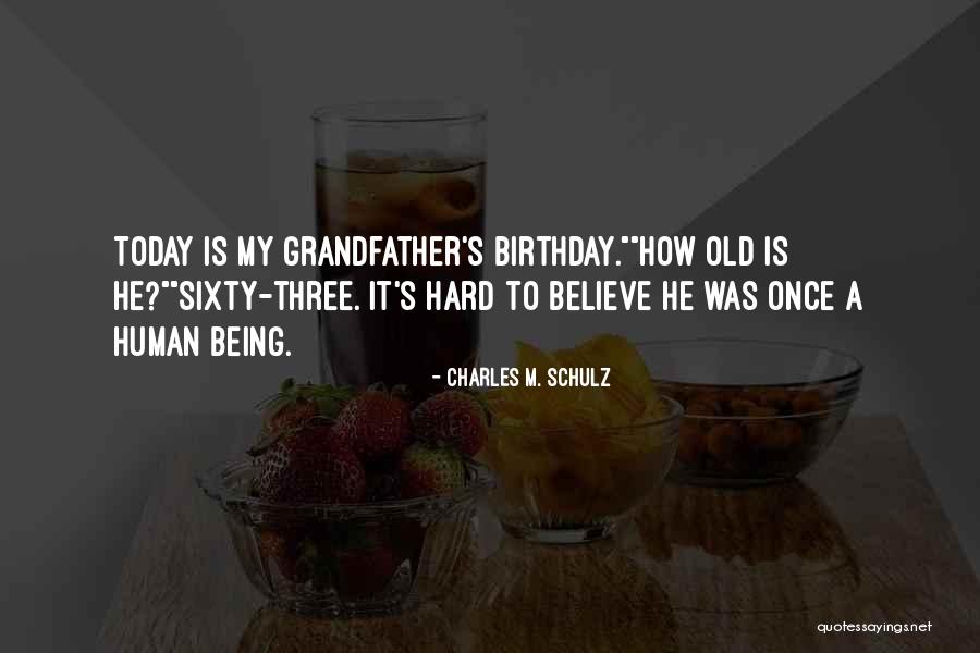 Today Is Not My Birthday Quotes By Charles M. Schulz