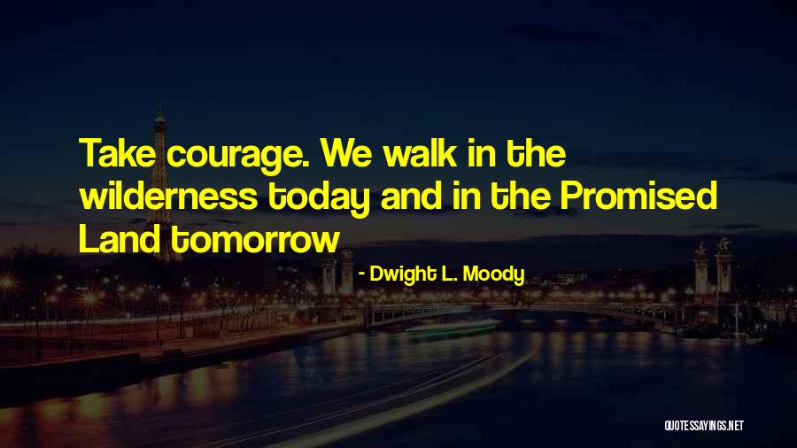 Today Is Not Promised Quotes By Dwight L. Moody Today Is Not Promised Quotes By Dwight L. Moody