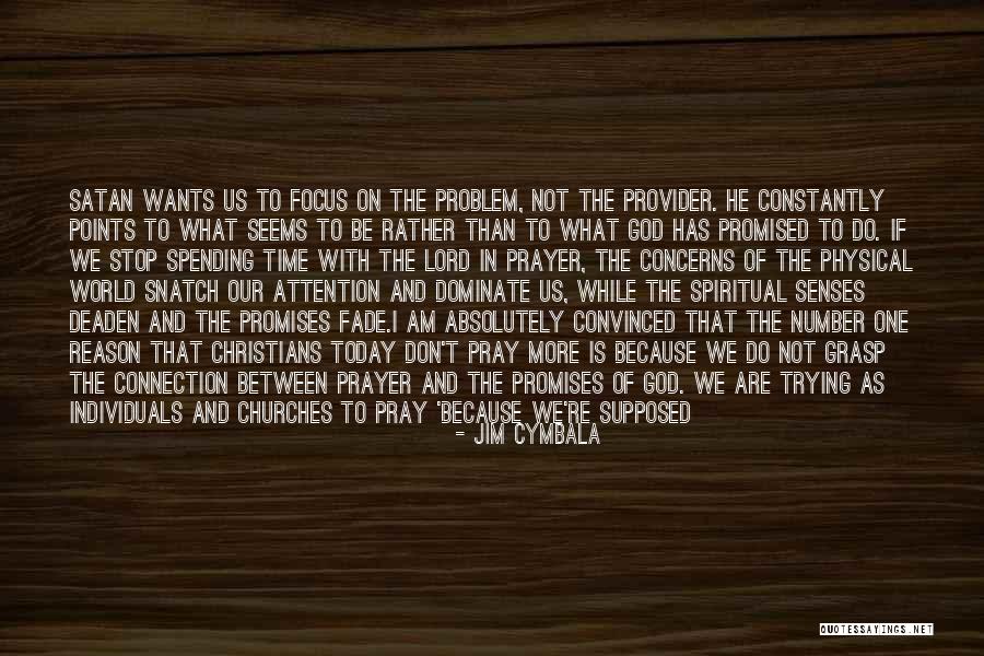 Today Is Not Promised Quotes By Jim Cymbala Today Is Not Promised Quotes By Jim Cymbala