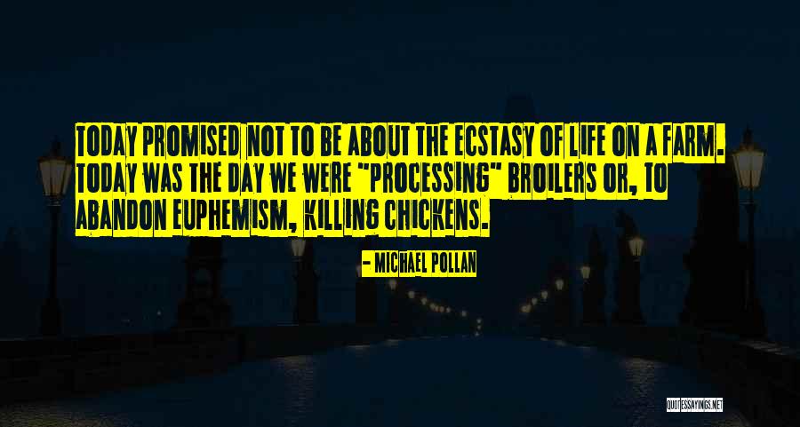 Today Is Not Promised Quotes By Michael Pollan Today Is Not Promised Quotes By Michael Pollan