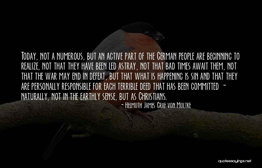Today Is Not The End Quotes By Helmuth James Graf Von Moltke Today Is Not The End Quotes By Helmuth James Graf Von Moltke