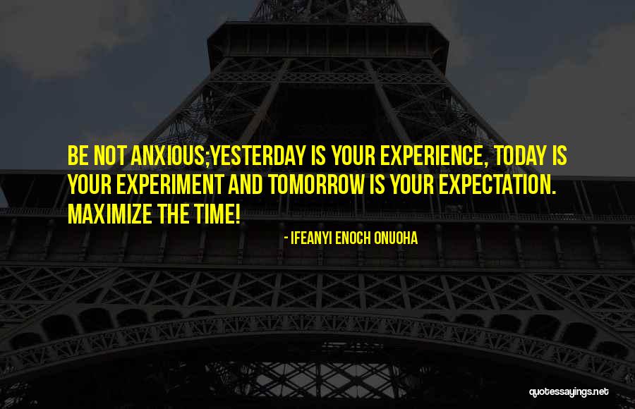 Today Is Quote Quotes By Ifeanyi Enoch Onuoha Today Is Quote Quotes By Ifeanyi Enoch Onuoha