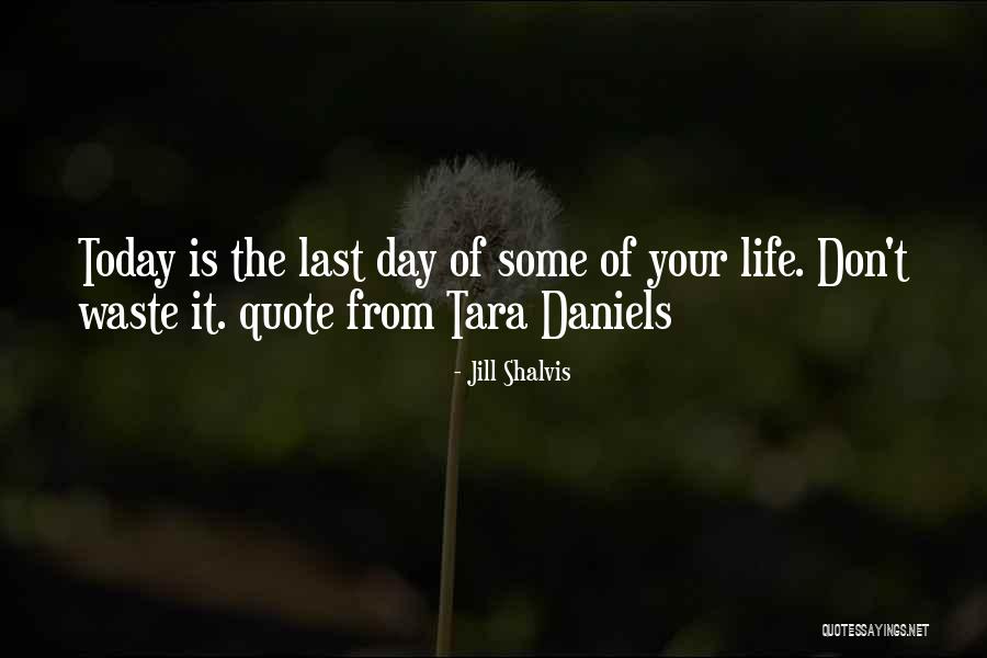 Today Is Quote Quotes By Jill Shalvis Today Is Quote Quotes By Jill Shalvis