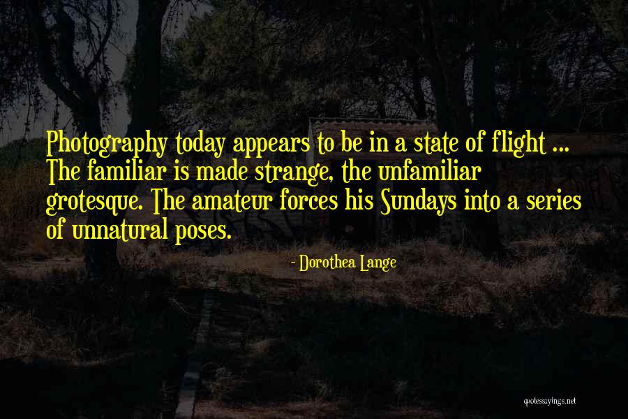 Today Is Sunday Quotes By Dorothea Lange Today Is Sunday Quotes By Dorothea Lange