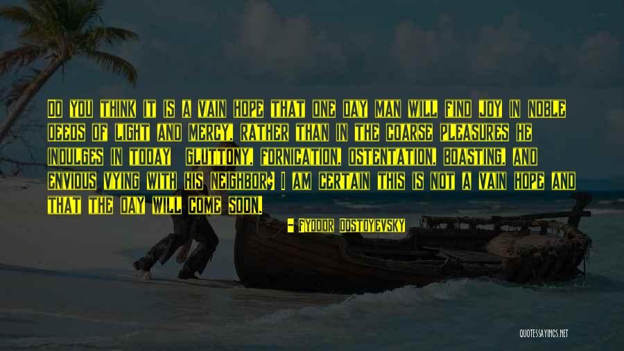 Today Is That Day Quotes By Fyodor Dostoyevsky Today Is That Day Quotes By Fyodor Dostoyevsky