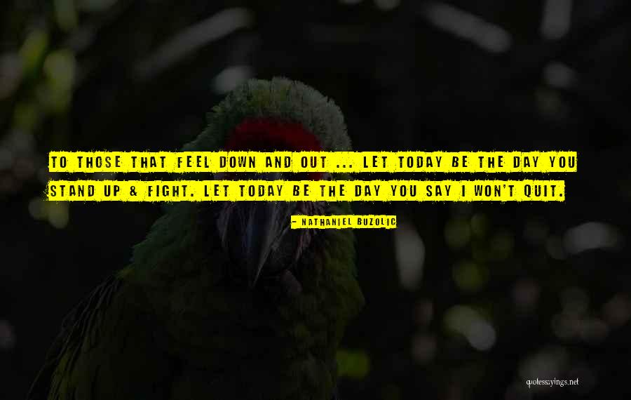 Today Is That Day Quotes By Nathaniel Buzolic Today Is That Day Quotes By Nathaniel Buzolic