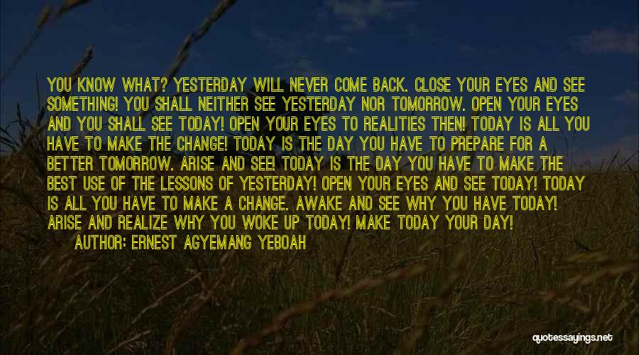 Today Is The Best Day Of Your Life Quotes By Ernest Agyemang Yeboah