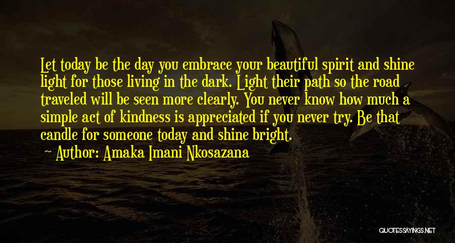 Today Is Your Day To Shine Quotes By Amaka Imani Nkosazana