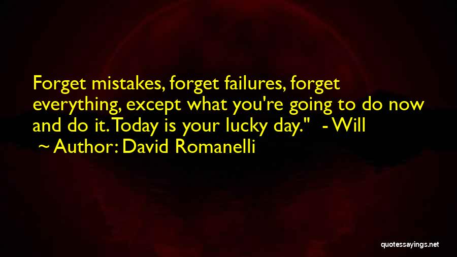 Today Is Your Lucky Day Quotes By David Romanelli