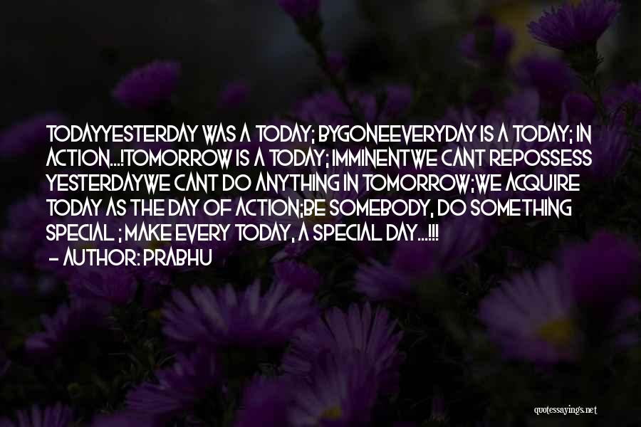 Today Is Your Special Day Quotes By Prabhu