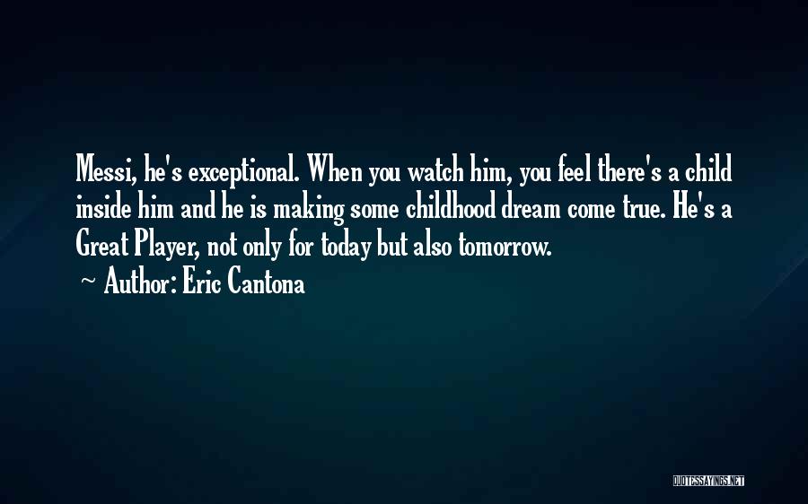 Today Is Yours Tomorrow Will Be Mine Quotes By Eric Cantona