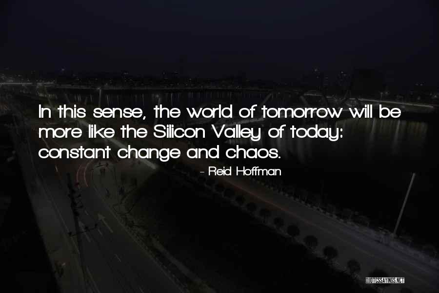 Today Is Yours Tomorrow Will Be Mine Quotes By Reid Hoffman