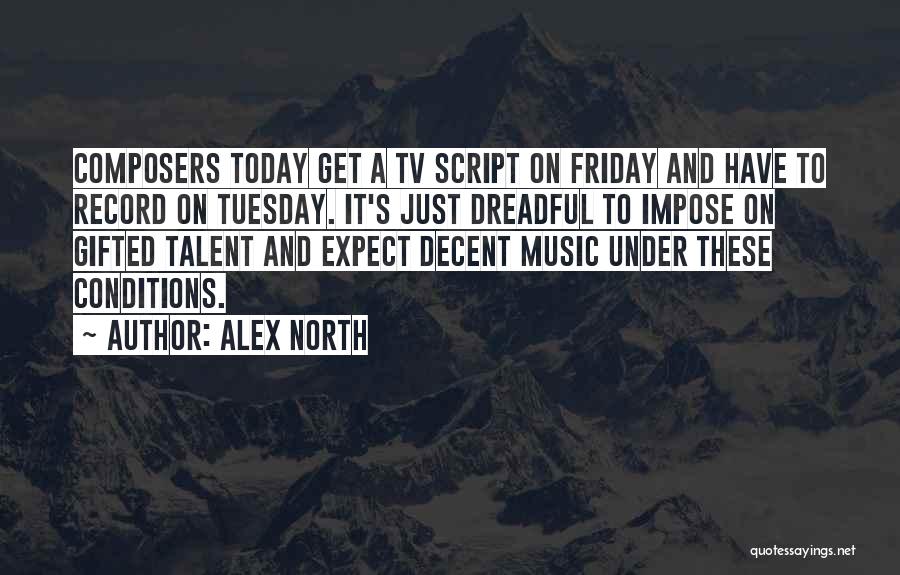 Today It's Friday Quotes By Alex North