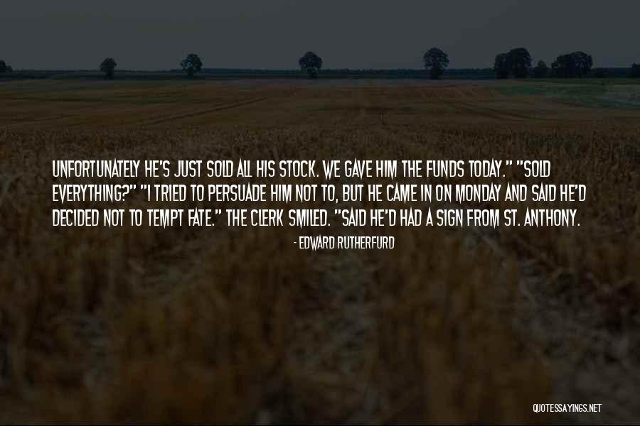 Today Its Monday Quotes By Edward Rutherfurd Today Its Monday Quotes By Edward Rutherfurd