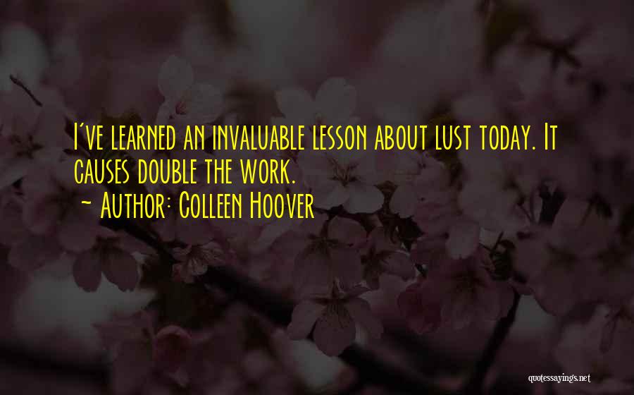 Today I've Learned Quotes By Colleen Hoover