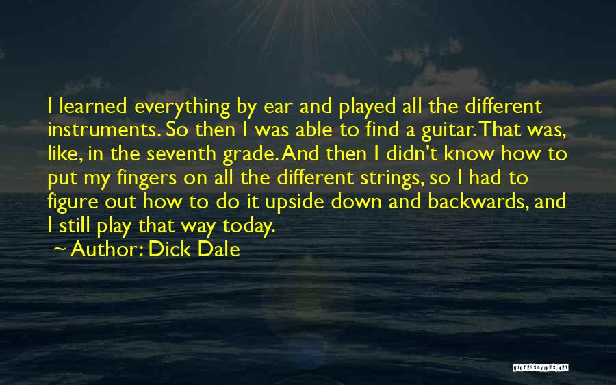 Today I've Learned Quotes By Dick Dale