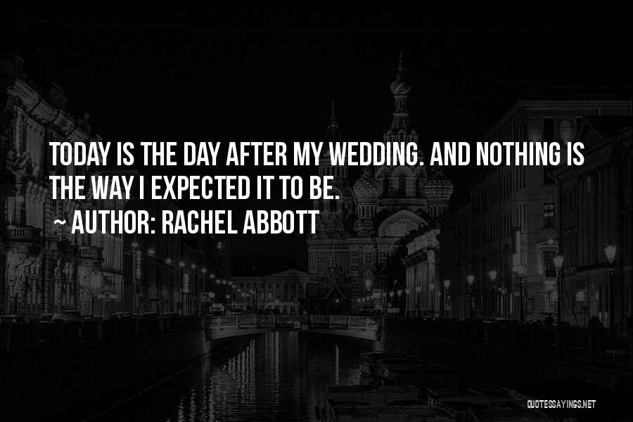 Today Just Not My Day Quotes By Rachel Abbott