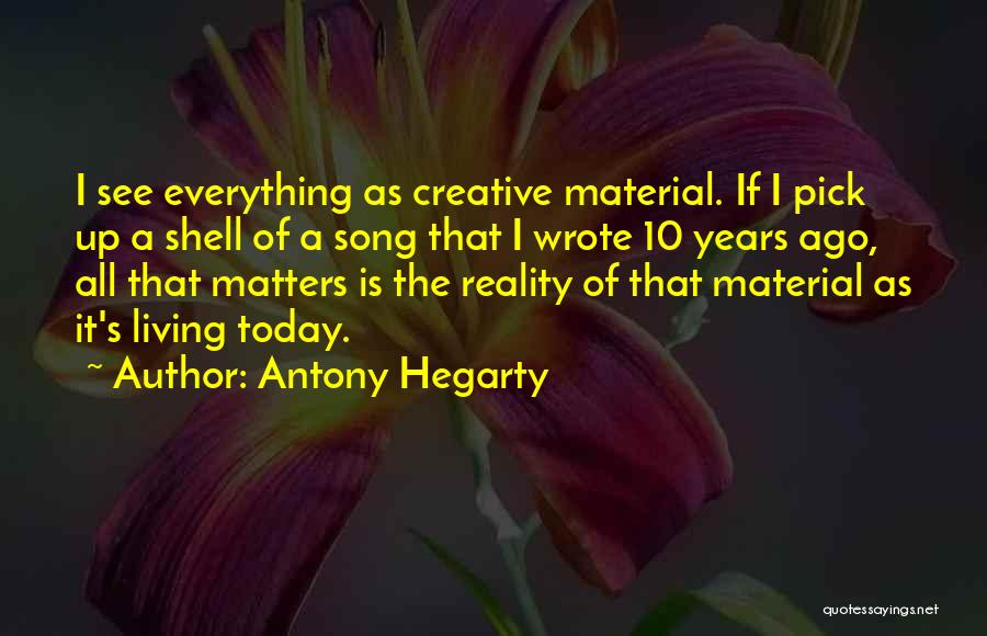 Today Matters Quotes By Antony Hegarty