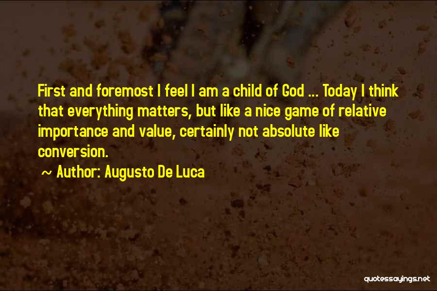 Today Matters Quotes By Augusto De Luca