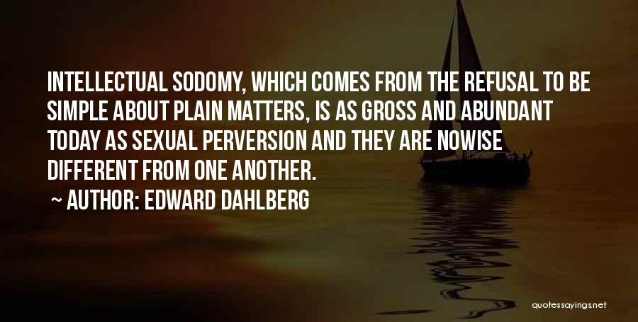 Today Matters Quotes By Edward Dahlberg