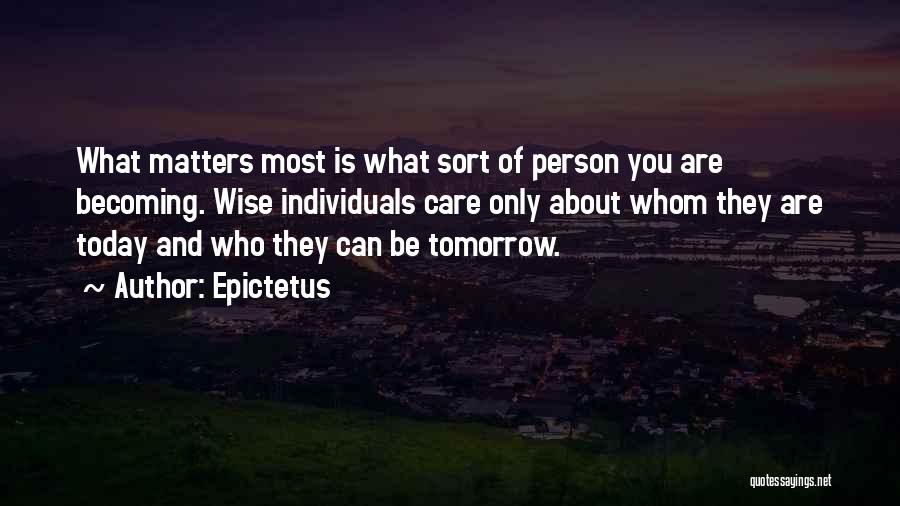 Today Matters Quotes By Epictetus