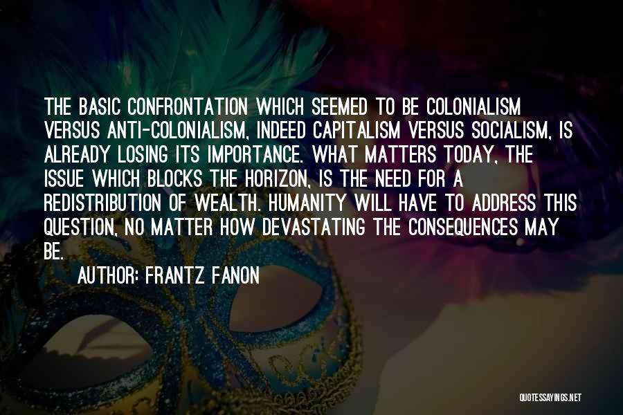 Today Matters Quotes By Frantz Fanon