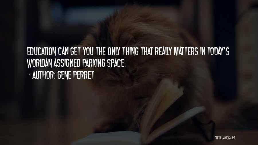 Today Matters Quotes By Gene Perret