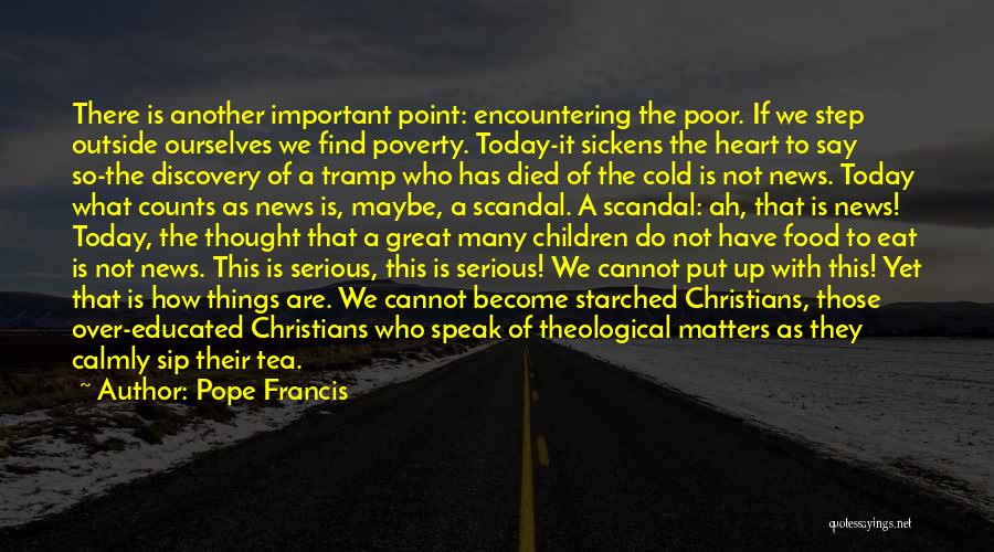 Today Matters Quotes By Pope Francis