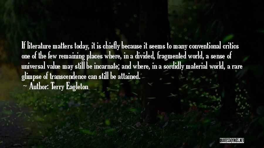 Today Matters Quotes By Terry Eagleton