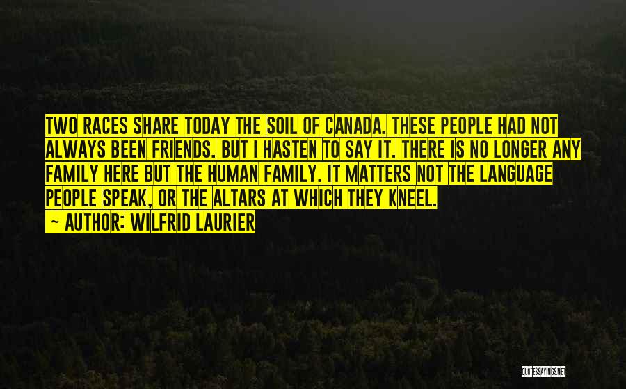 Today Matters Quotes By Wilfrid Laurier