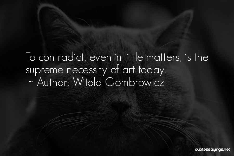 Today Matters Quotes By Witold Gombrowicz