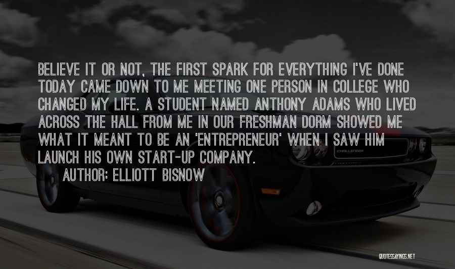 Today My Life Changed Quotes By Elliott Bisnow