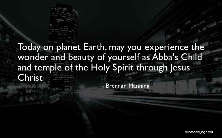 Today S Beauty Quotes By Brennan Manning Today S Beauty Quotes By Brennan Manning