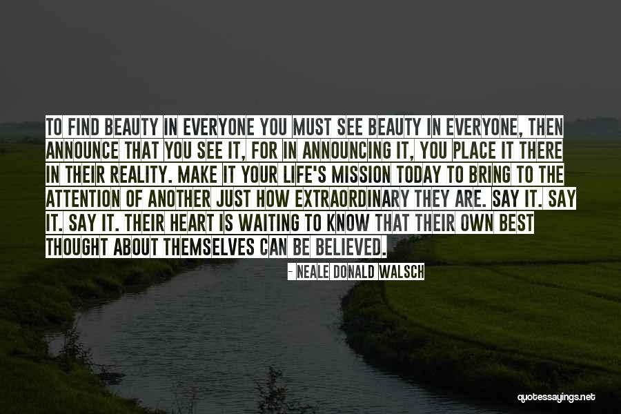 Today S Beauty Quotes By Neale Donald Walsch Today S Beauty Quotes By Neale Donald Walsch