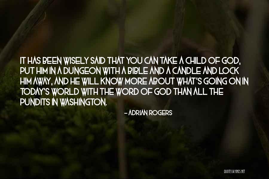 Today S World Quotes By Adrian Rogers Today S World Quotes By Adrian Rogers