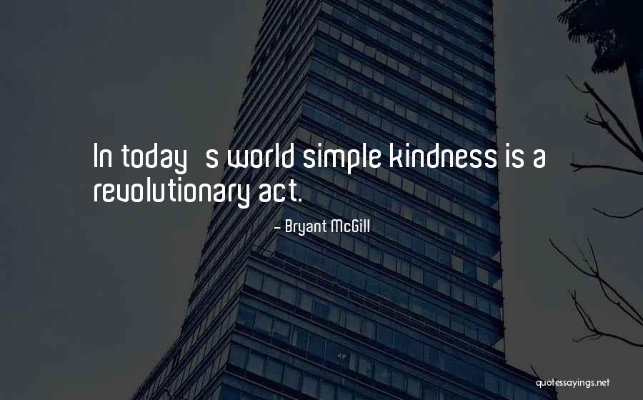 Today S World Quotes By Bryant McGill Today S World Quotes By Bryant McGill