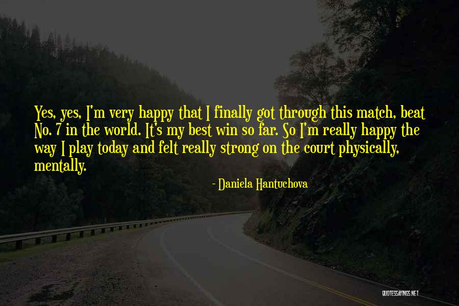 Today S World Quotes By Daniela Hantuchova Today S World Quotes By Daniela Hantuchova